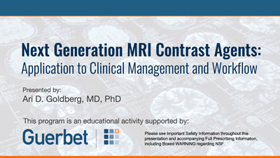 Next Generation MRI Contrast Agents: Application to Clinical Management and Workflow